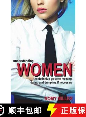 【3-4周达】Understanding Women: The Definitive Guide to Meeting, Dating and Dumping, If Necessary [9781932420203]