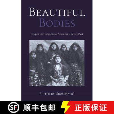 【3-4周达】Beautiful Bodies: Gender and Corporeal Aesthetics in the Past [9781789257717]