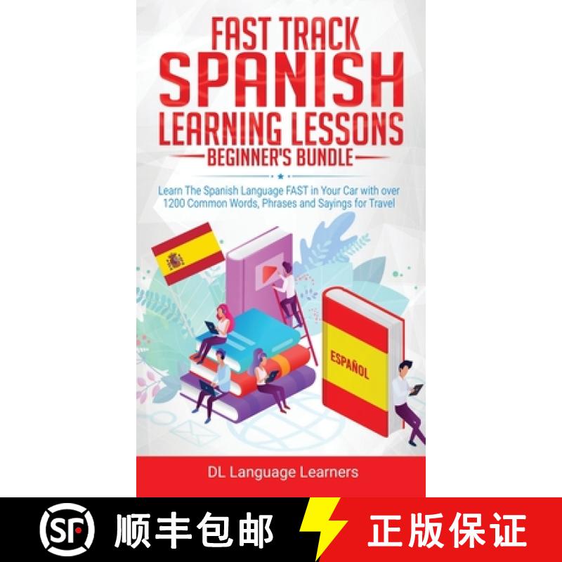 【2-3周达】Spanish Language Lessons for Beginners Bundle: Learn The Spanish Language FAST in Your Car... [9781989777329]