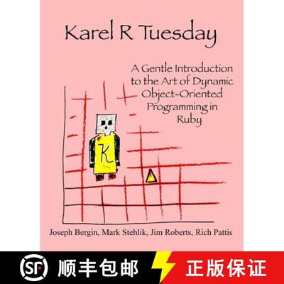 【3-4周达】Karel R Tuesday: A Gentle Introduction to the Art of Dynamic Object-Oriented Programming i... [9780985154394]
