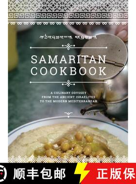 预订 Samaritan Cookbook: A Culinary Odyssey from the Ancient Israelites to the Modern Mediterranean [9781725285897]