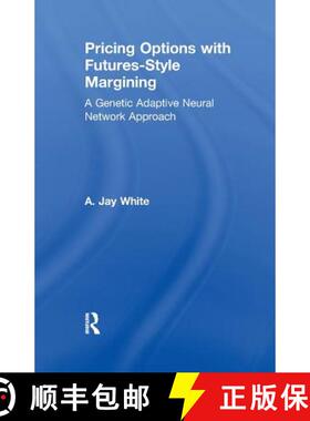 【3-4周达】Pricing Options with Futures-Style Margining : A Genetic Adaptive Neural Network Approach [9781138986688]