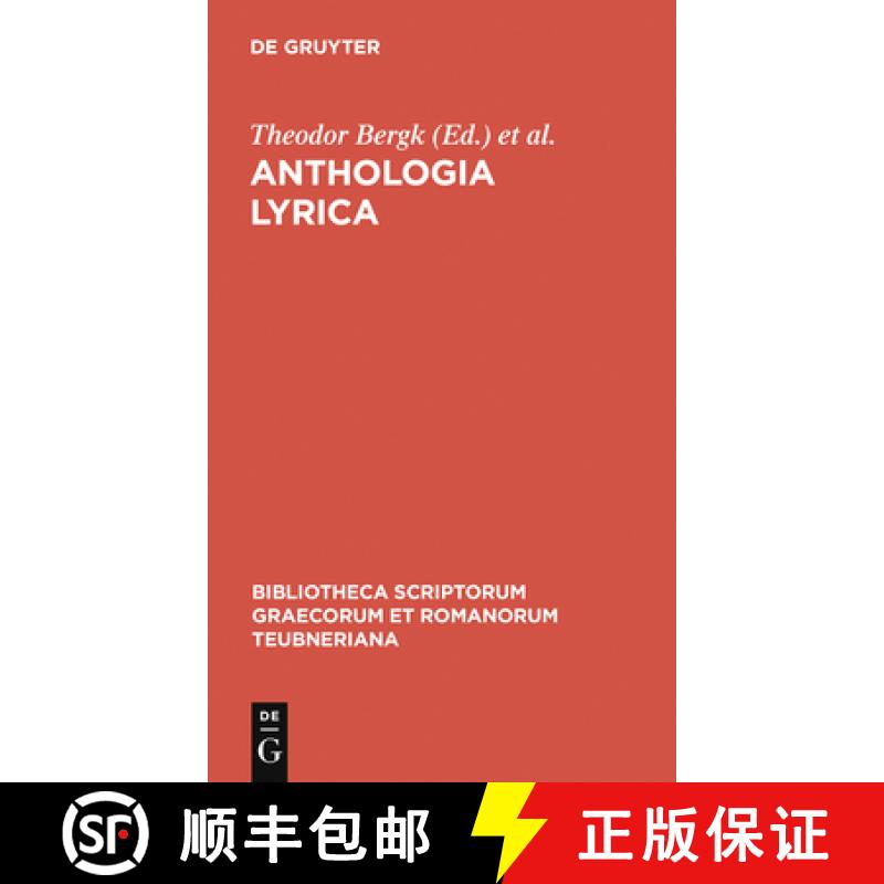 【2-3周达】Anthologia lyrica：sive Lyricorum Graecorum veterum praeter Pindarum reliquiae potiores [9783111290805]