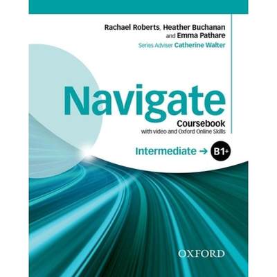 【4周达】Navigate: Intermediate B1+: Coursebook with DVD and Oxford Online Skills Program: Your direc... [9780194566629]