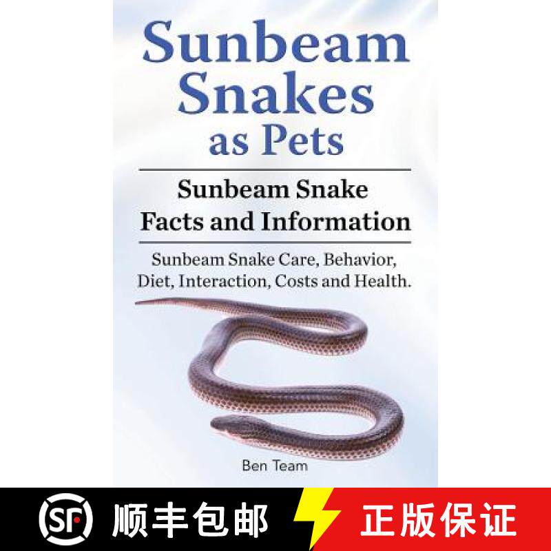 预订 Sunbeam Snakes as Pets. Sunbeam Snake Facts and Information. Sunbeam Snake Care, Behavior, Diet,... [9781788650717]