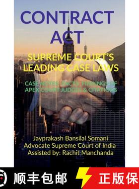 【3-4周达】CONTRACT ACT- SUPREME COURT'S LEADING CASE LAWS : CASE NOTES- FACTS- FINDINGS OF APEX COUR... [9798885698382]