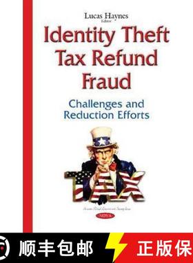 【3-4周达】Identity Theft Tax Refund Fraud: Challenges and Reduction Efforts [9781634826020]