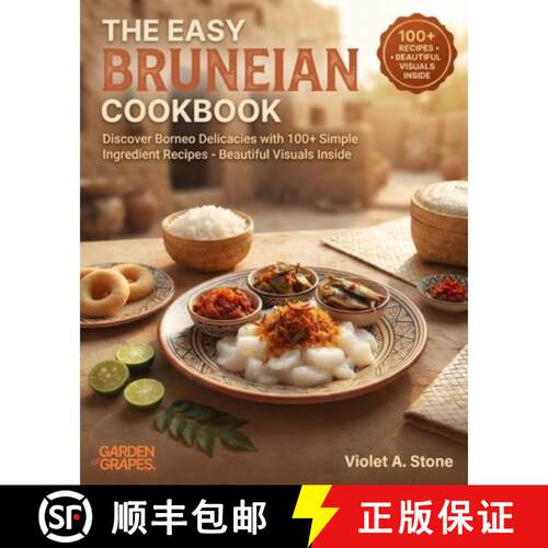 【3-4周达】The Easy Bruneian Cookbook: Discover Borneo Delicacies with 100+ Simple Ingredient Recipes... [9798256171285]