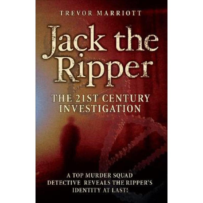 【4周达】Jack the Ripper: The 21st Century Investigation: A Top Murder Squad Detective Reveals the Ri... [9781844543700] 书籍/杂志/报纸 原版其它 原图主图