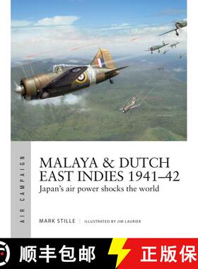 【3-4周达】Malaya & Dutch East Indies 1941–42: Japan's air power shocks the world [9781472840592]
