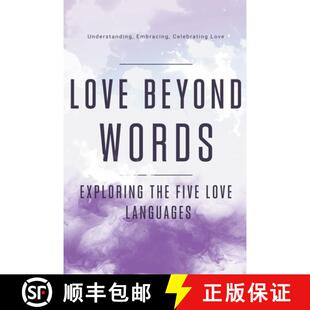 【3-4周达】Love Beyond Words: Exploring the Five Languages. Understanding, Embracing, and Celebrating... [9798224658541]