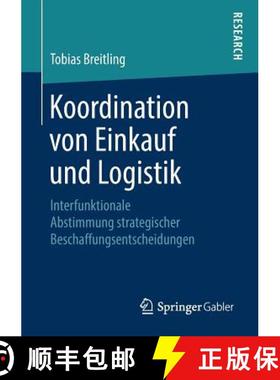 【3-4周达】Koordination von Einkauf und Logistik : Interfunktionale Abstimmung strategischer Beschaff... [9783658216740]