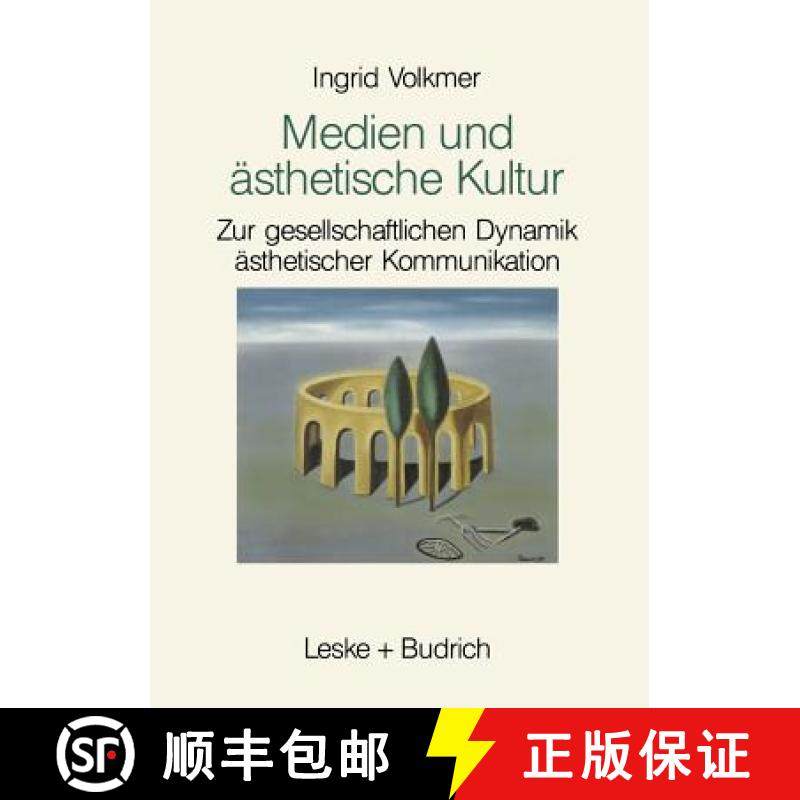 【3-4周达】Medien Und AEsthetische Kultur: Zur Gesellschaftlichen Dynamik AEsthetischer Kommunikation [9783810008138]
