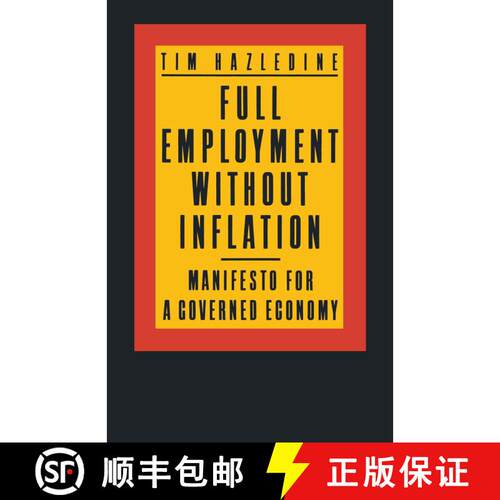 【3-4周达】Full Employment without Inflation : Manifesto for a Governed Economy [9780333369845]