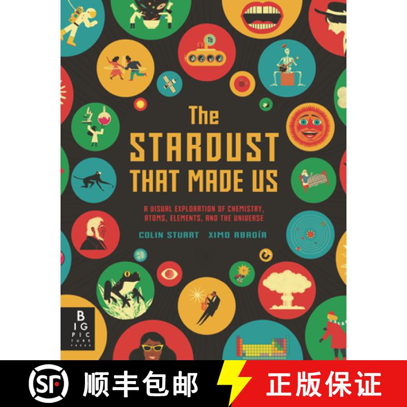 【3-4周达】The Stardust That Made Us: A Visual Exploration of Chemistry, Atoms, Elements, and the Uni... [9781536223835]