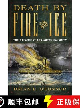 【3-4周达】Death by Fire and Ice: The Steamboat Lexington Calamity [9781682478042]