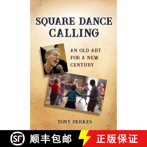 【3-4周达】Square Dance Calling: An Old Art for a New Century [9780963288042]