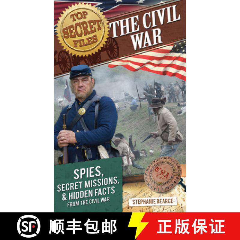 【3-4周达】Top Secret Files: The Civil War, Spies, Secret Missions, and Hidden Facts from the Civil War [9781618212504]