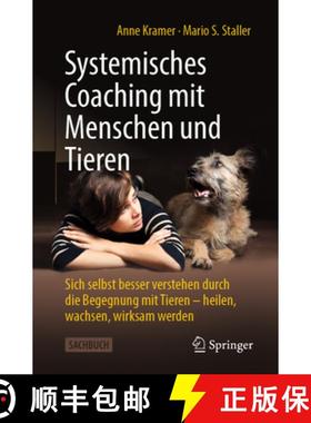 【3-4周达】Systemisches Coaching Mit Menschen Und Tieren: Sich Selbst Besser Verstehen Durch Die Bege... [9783658449162]