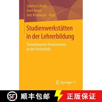 【3-4周达】Studienwerkstätten in der Lehrerbildung : Theoriebasierte Praxislernorte an der Hochschul... [9783658116965]