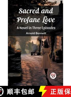 【3-4周达】Sacred and Profane LoveA Novel in Three Episodes (Edition2023) [9789362762825]
