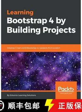 预订 Learning Bootstrap 4 by Building Projects: Develop 5 real-world Bootstrap 4.x projects from scratch [9781789343250]