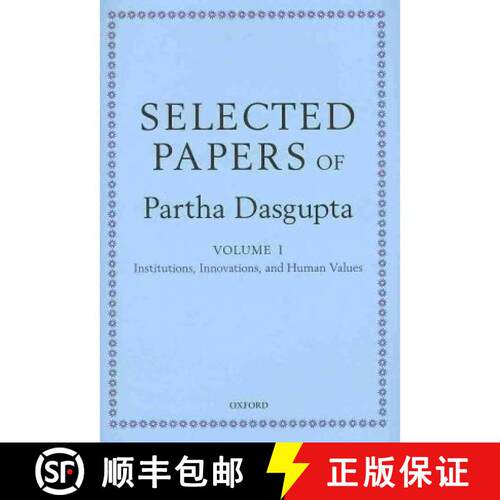 【3-4周达】精装 Selected Papers of Partha Dasgupta: Volume I: Institutions, Innovations, and Human Va... [9780199561513]