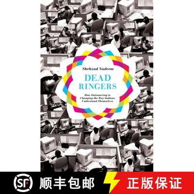 【3-4周达】Dead Ringers – How Outsourcing Is Changing the Way Indians Understand Themselves [9780691159652]