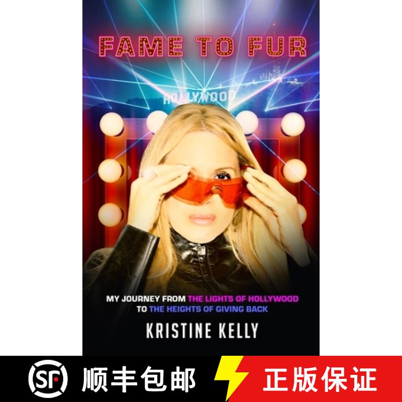 【3-4周达】Fame to Fur: My journey from the lights of Hollywood to the heights of giving back [9781649533623]