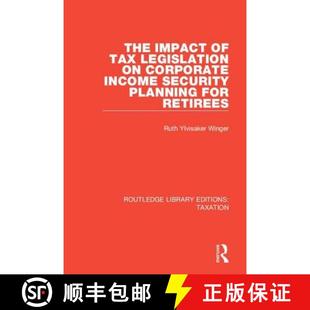 Planning 4周达 Impact Legislation Security for Income The Corporate 9781138591271 Retirees Tax