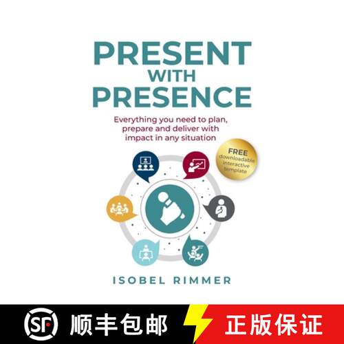 【3-4周达】Present with Presence: Everything You Need to Plan, Prepare and Deliver with Impact in Any... [9781781339282]