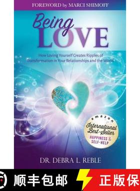 预订 Being Love: How Loving Yourself Creates Ripples of Transformation in Your Relationships and the ... [9780984500680]