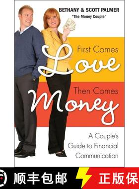 【3-4周达】First Comes Love, Then Comes Money: A Couples Guide to Financial Communi cation: A Couples... [9780061649912]