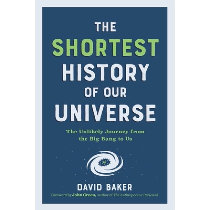 The Shortest History of Our Universe: The Unlikely Journey from the Big Bang to Us[9781615199730]-封面