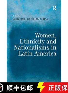 【3-4周达】Women, Ethnicity and Nationalisms in Latin America [9780754649250]