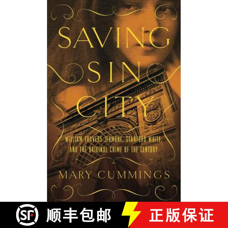 【3-4周达】Saving Sin City: William Travers Jerome, Stanford White, and the Original Crime of the Cen... [9781643132556]