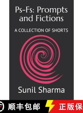 预订 Ps-Fs: Prompts and Fictions: A COLLECTION OF SHORTS [9781947403048]