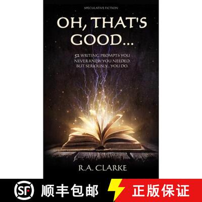 【3-4周达】Oh, That's Good...: 52 Writing prompts you never knew you needed. But seriously... you do. [9781777121945]