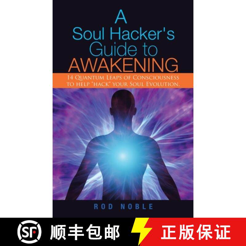 预订 A Soul Hacker's Guide to Awakening: 14 Quantum Leaps Of Consciousness To Help Hack Your Soul Evo... [9781982236908]