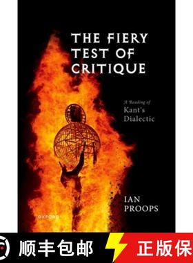 【3-4周达】The Fiery Test of Critique: A Reading of Kant's Dialectic [9780198978107]