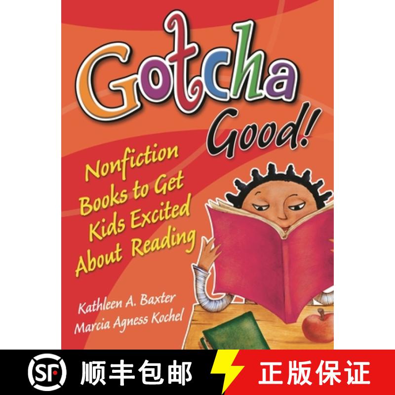 【3-4周达】Gotcha Good!: Nonfiction Books to Get Kids Excited About Reading [9781591586548]