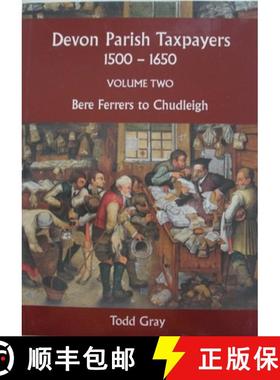 【3-4周达】Devon Parish Taxpayers, 1500-1650: Volume Two: Bere Ferrers to Chudleigh [9780901853592]