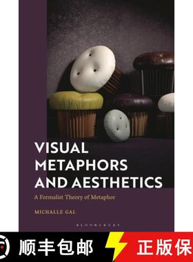 预订 Visual Metaphors and Aesthetics: A Formalist Theory of Metaphor [9781350127715]