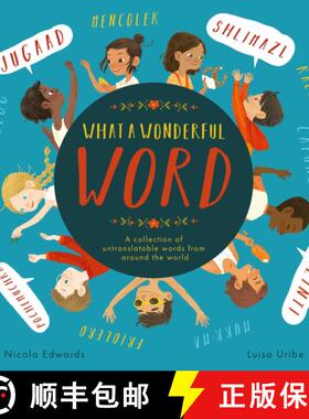 【3-4周达】What a Wonderful Word: A collection of untranslatable words from around the world [9781838915544]