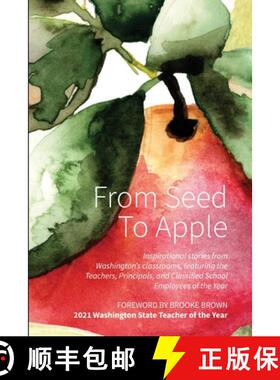 【3-4周达】From Seed to Apple - 2022: Inspirational stories from Washington's classrooms, featuring t... [9781435790025]