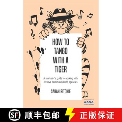 【3-4周达】How to Tango with a Tiger: a marketer's guide to working with creative communications agen... [9780473483821]