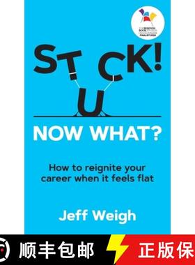 【3-4周达】Stuck! Now What?: How to reignite your career when it feels flat [9781913717339]