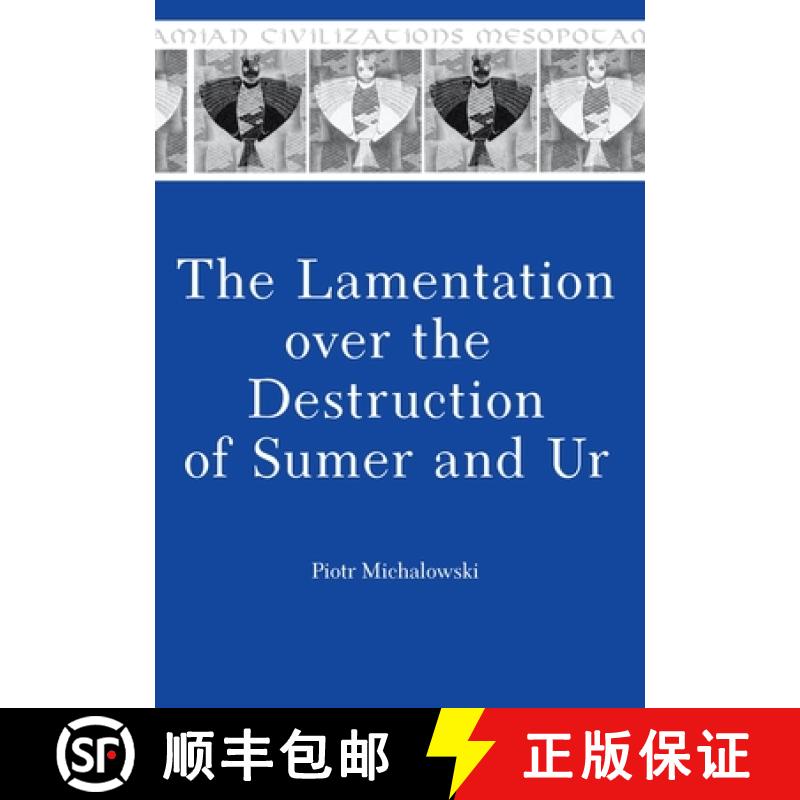 【3-4周达】The Lamentation Over the Destruction of Sumer and Ur [9781575063201]