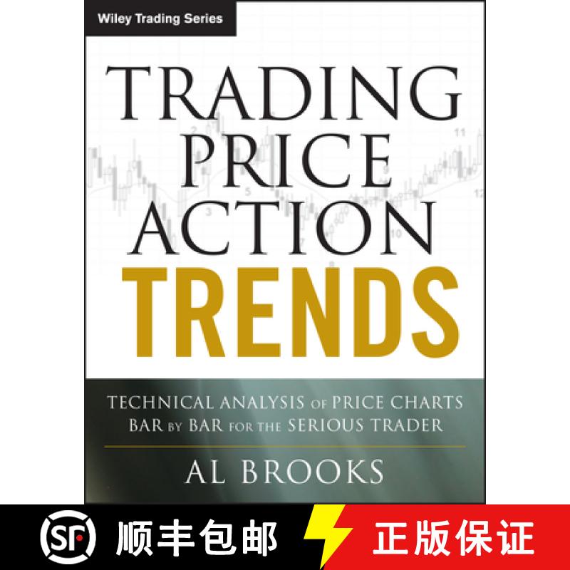 【3-4周达】Trading Price Action Trends: Technical Analysis of Price Charts Bar by Bar for the Serious... [9781394378104]