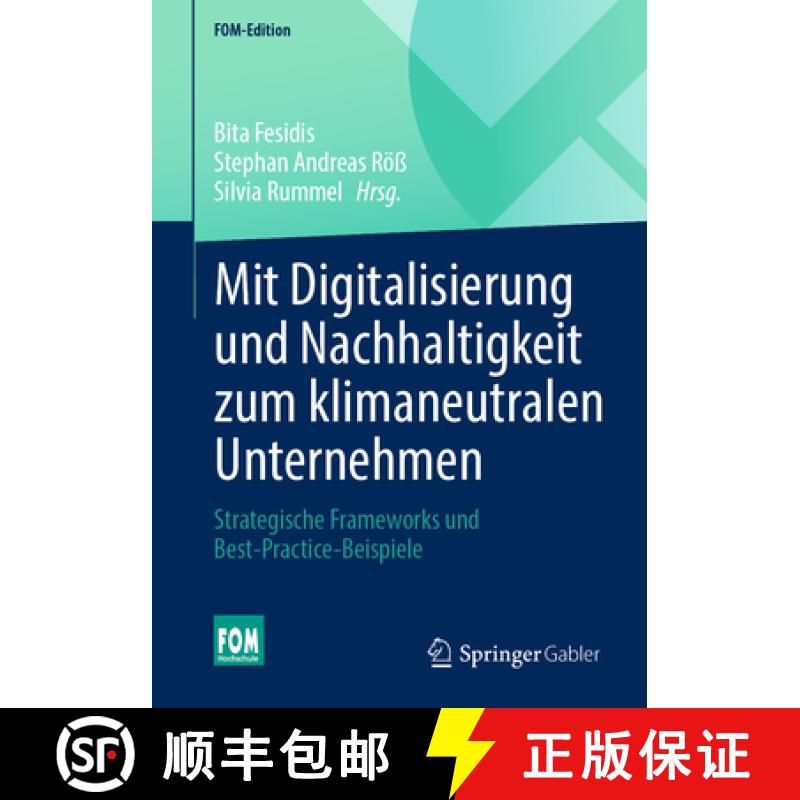 【3-4周达】Mit Digitalisierung Und Nachhaltigkeit Zum Klimaneutralen Unternehmen: Strategische Framew... [9783658424848]